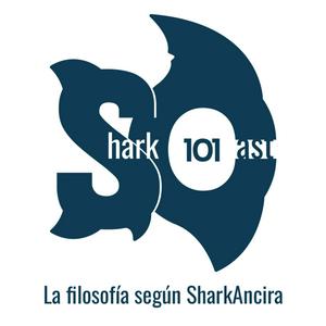 Shark-Cast 101: La Filosofía según SharkAncira