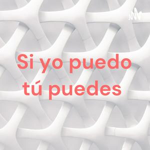 Si yo puedo tú puedes