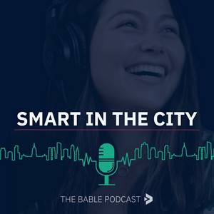 Smart in the City – The BABLE Podcast
