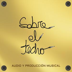 Escucha Sobre El Techo - Audio y Producción Musical en la aplicación