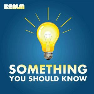 Escucha Something You Should Know en la aplicación