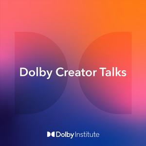 Escucha Dolby Creator Talks en la aplicación