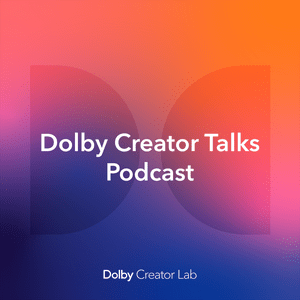 Escucha Dolby Creator Talks en la aplicación