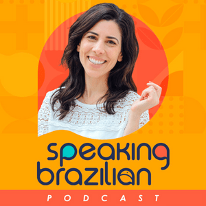 Escucha Speaking Brazilian Podcast en la aplicación