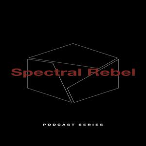 Spectral Rebel Podcast
