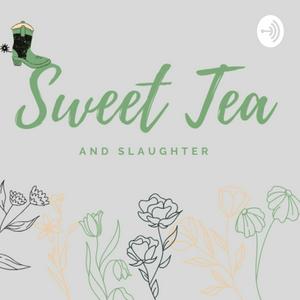 Sweet Tea and Slaughter