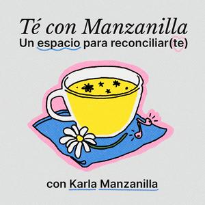 TE CON MANZANILLA. Para sanar tu relación con la comida, el cuerpo y el alma.