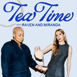 Escucha Tea Time with Raven & Miranda en la aplicación