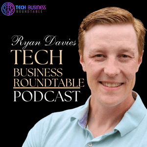 Escucha Tech Business Roundtable Podcast en la aplicación