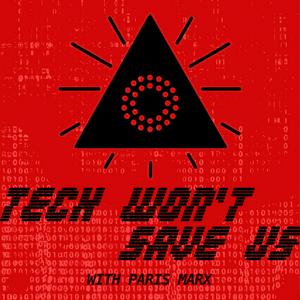 Escucha Tech Won't Save Us en la aplicación