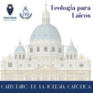 TEOLOGÍA PARA LAICOS: CATECISMO DE LA SANTA IGLESIA CATÓLICA –POR EL PBRO. CARLOS SPAHN