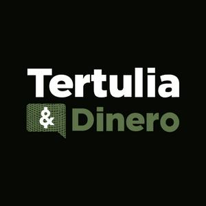 Tertulia y Dinero