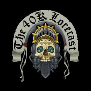 The 40k Lorecast