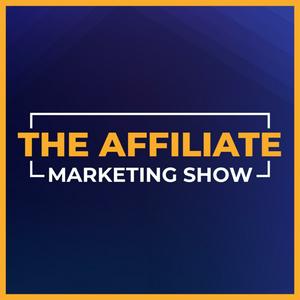 The Affiliate Marketing Show