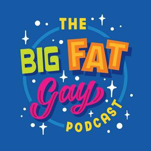 Escucha The Big Fat Gay Podcast en la aplicación