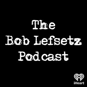 Escucha The Bob Lefsetz Podcast en la aplicación