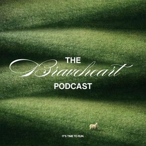 The Braveheart Podcast