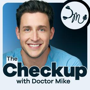 Escucha The Checkup with Doctor Mike en la aplicación