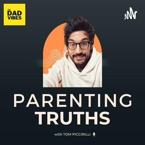 Escucha The Dad Vibes: Parenting Truths en la aplicación