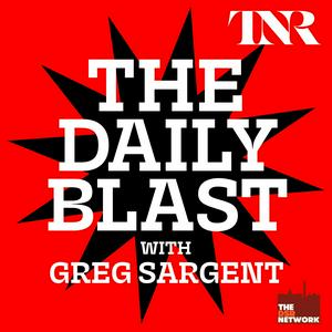 Escucha THE DAILY BLAST with Greg Sargent en la aplicación