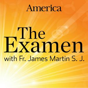 Escucha The Examen with Fr. James Martin, SJ en la aplicación