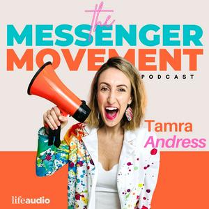The Messenger Movement with Tamra Andress: Declaring Truth, Transforming Narratives & Catalyzing Christians to Speak, Write, Build; Testify