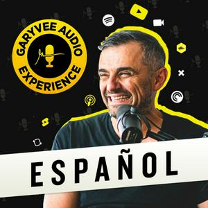 Escucha The GaryVee Audio Experience en Español en la aplicación