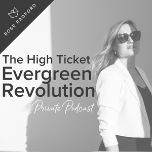 Escucha The High Ticket Evergreen Revolution® Private Podcast en la aplicación