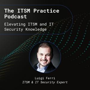 Escucha The ITSM Practice: Elevating ITSM and IT Security Knowledge en la aplicación