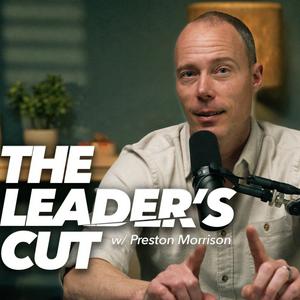 Escucha The Leader’s Cut with Preston Morrison en la aplicación