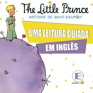 Escucha The Little Prince (Uma Leitura Guiada em Inglês) en la aplicación