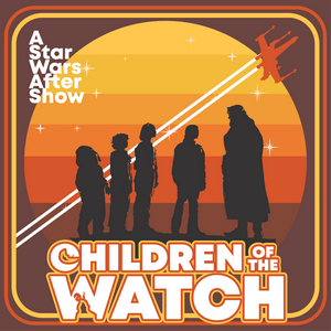 Escucha Children of the Watch: A Star Wars After Show en la aplicación