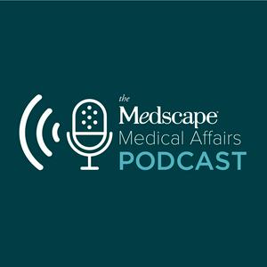 Escucha The Medscape Medical Affairs Podcast en la aplicación