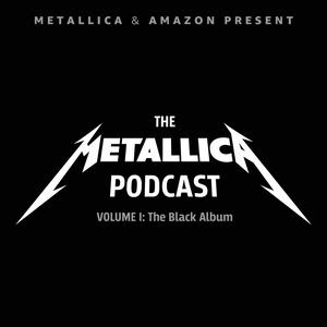 Escucha The Metallica Podcast: Volume 1 — The Black Album en la aplicación