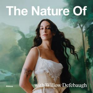 The Nature Of with Willow Defebaugh