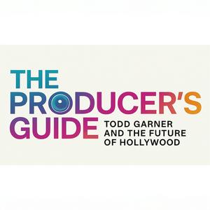 The Producer's Guide: Todd Garner & Hollywood's Elite
