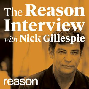 Escucha The Reason Interview With Nick Gillespie en la aplicación
