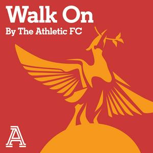 Escucha Walk On: The Athletic FC's Liverpool show en la aplicación