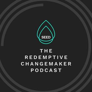 The Redemptive Changemaker Podcast