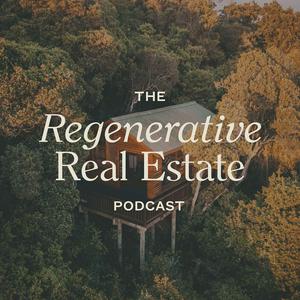 Escucha The Regenerative Real Estate Podcast en la aplicación
