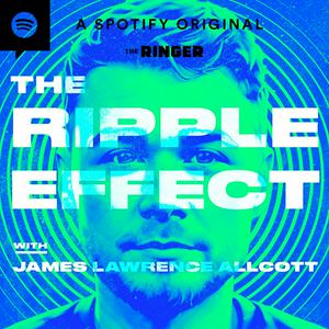 Escucha The Ripple Effect with James Lawrence Allcott en la aplicación