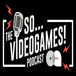 Escucha The So... Videogames! Podcast en la aplicación