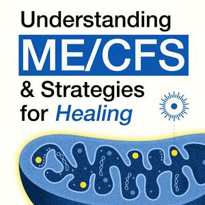 The Understanding ME/CFS Podcast