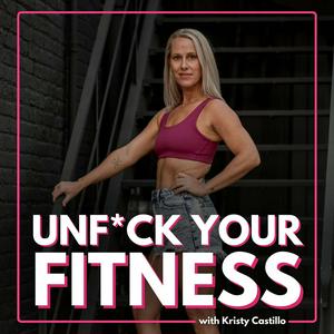 Escucha The Unf*ck Your Fitness Podcast en la aplicación