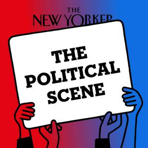 Escucha The Political Scene | The New Yorker en la aplicación