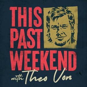 Escucha This Past Weekend w/ Theo Von en la aplicación