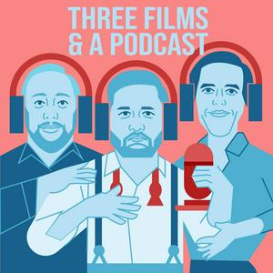 Escucha Three Films and a Podcast en la aplicación