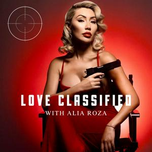 Escucha LOVE CLASSIFIED with Aliia Roza en la aplicación