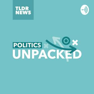 Escucha Politics Unpacked from TLDR News en la aplicación