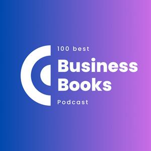 Top 100 Business Books Review Podcast